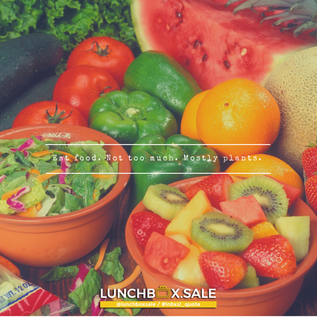 Eat food. Not too much. Mostly plants.